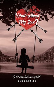 What about my love? cover image