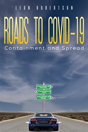 Roads to COVID-19 containment and spread cover image