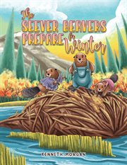 The Seever Beavers Prepare for Winter cover image