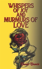 Whispers of Joy and Murmurs of Love cover image