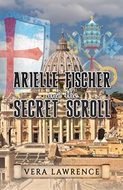 Arielle Fischer and the Secret Scroll cover image