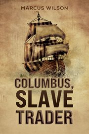 Columbus, Slave Trader cover image