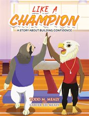 Like a Champion : A Story About Building Confidence cover image