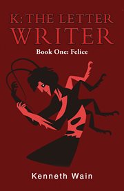 Felice : K: The Letter Writer cover image