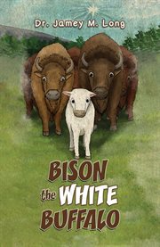 Bison the White Buffalo cover image