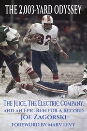 The 2,003-Yard Odyssey : The Juice, The Electric Company, and an Epic Run for a Record cover image