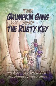 The grumpkin gang and the rusty key cover image