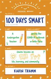 100 days smart : A kindergarten teacher shares lessons on life, learning, and community during the COVID-19 outbreak cover image