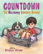 Countdown 'til Mommy Comes Home cover image