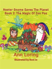 The Magic of Zoo Poo : Nester Gnome Saves the Planet cover image