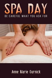 Spa Day – Be Careful What You Ask For cover image