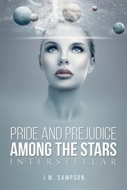 Pride and Prejudice Among the Stars : Interstellar cover image
