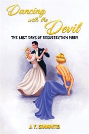 Dancing With the Devil : The Last Days of Resurrection Mary cover image