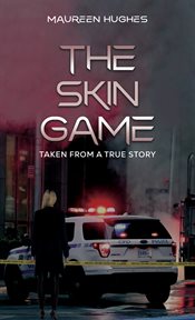 The Skin Game : Taken From A True Story cover image