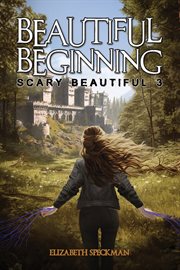 Beautiful Beginning : Scary Beautiful 3 cover image