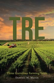 Tre : Three Garrulous Farming Yarns cover image