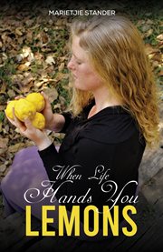 When Life Hands You Lemons cover image
