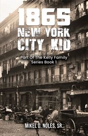 1865 New York City Kid : Kelly Family cover image