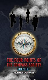 The Four Points of the Compass Society : Chapter 1 cover image