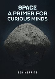 Space : A Primer for Curious Minds cover image