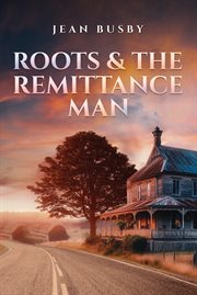 Roots & the Remittance Man cover image