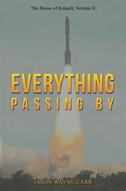 Everything Passing By, Volume II : The House Of Renault cover image