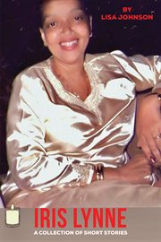 Iris Lynne : A Collection of Short Stories cover image