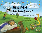 What if God Had Been Sleepy? cover image