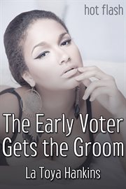 The Early Voter Gets the Groom cover image