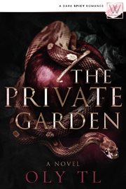 The private garden : A dark spicy romance cover image