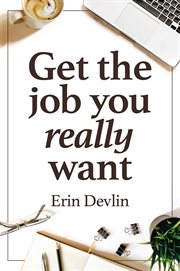 Get the Job You Really Want cover image