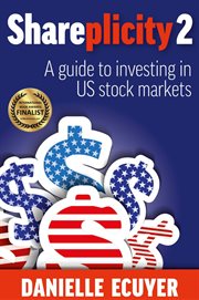 Shareplicity 2 : A guide to investing in US stock markets cover image