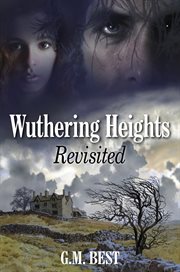Wuthering Heights Revisited Wuthering Heights Revisited