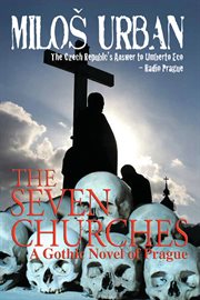 The seven churches, or, The heptecclesion: a gothic novel of Prague cover image