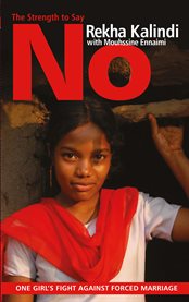 The strength to say no: one girl's fight against forced marriage cover image