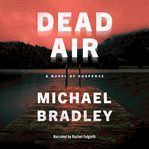 Dead air : a novel of suspense cover image