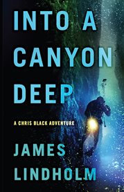 Into a Canyon Deep : Chris Black Adventure cover image