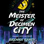 The meister of Decimen City cover image