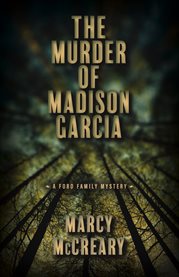 The Murder of Madison Garcia : Ford Family Mystery cover image