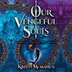 Our Vengeful Souls cover image
