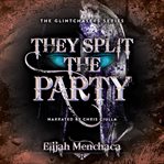 They Split the Party : Glintchasers cover image