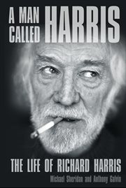 A Man Called Harris The Life of Richard Harris cover image