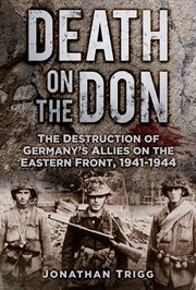Death on the Don : The Destruction Of Germany's Allies On The Eastern Front 1941-44 cover image