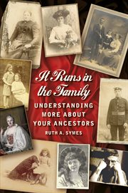 It runs in the family : understanding more about your ancestors cover image