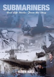 Submariners : Real Life Stories From the Deep cover image
