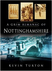 A Grim Almanac of Nottinghamshire cover image