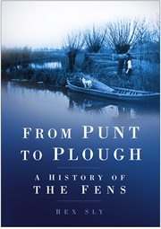 From Punt to Plough : a History of the Fens cover image