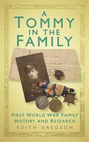 A Tommy in the Family : First World War Family History and Research cover image