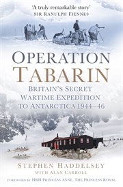 Operation Tabarin : Britain's Secret Wartime Expedition to Antarctica 1944-46 cover image