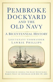 Pembroke Dockyard and the Old Navy : a Bicentennial History cover image